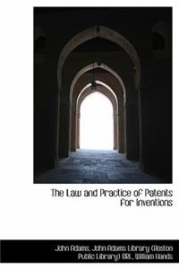 The Law and Practice of Patents for Inventions