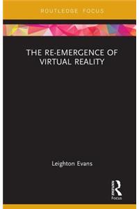 Re-Emergence of Virtual Reality