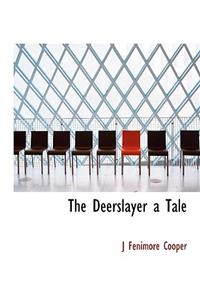 The Deerslayer a Tale