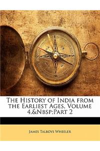 The History of India from the Earliest Ages, Volume 4, Part 2