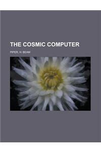 The Cosmic Computer