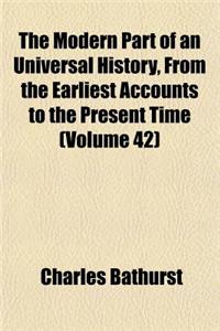 The Modern Part of an Universal History, from the Earliest Accounts to the Present Time (Volume 42)