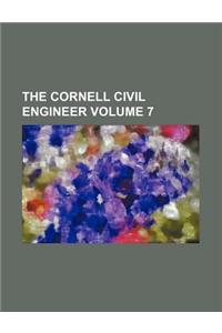 The Cornell Civil Engineer Volume 7