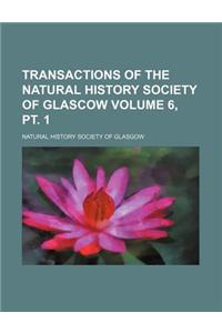 Transactions of the Natural History Society of Glascow Volume 6, PT. 1
