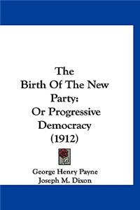 Birth Of The New Party