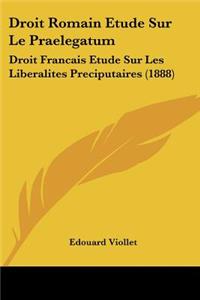 Droit Romain Etude Sur Le Praelegatum