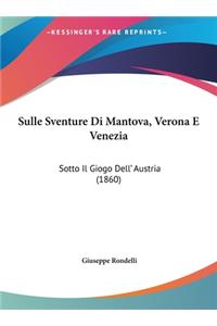 Sulle Sventure Di Mantova, Verona E Venezia
