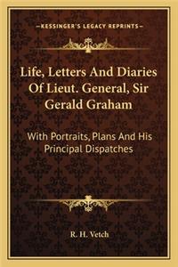 Life, Letters And Diaries Of Lieut. General, Sir Gerald Graham
