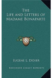 The Life and Letters of Madame Bonaparte