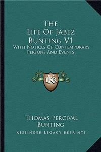 The Life of Jabez Bunting V1