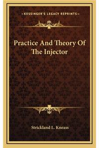 Practice and Theory of the Injector