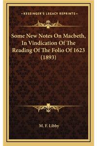 Some New Notes On Macbeth, In Vindication Of The Reading Of The Folio Of 1623 (1893)