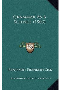 Grammar as a Science (1903)