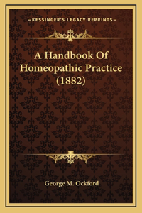 A Handbook Of Homeopathic Practice (1882)