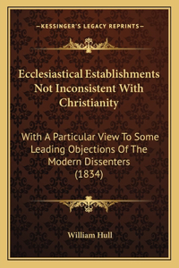 Ecclesiastical Establishments Not Inconsistent With Christianity