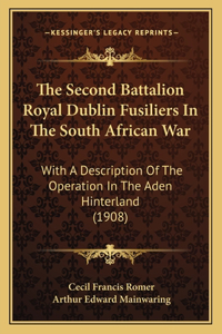 The Second Battalion Royal Dublin Fusiliers In The South African War