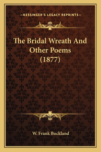 Bridal Wreath And Other Poems (1877)