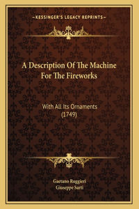 A Description Of The Machine For The Fireworks