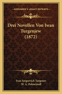 Drei Novellen Von Iwan Turgenjew (1872)