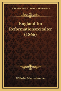 England Im Reformationszeitalter (1866)