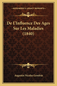 De L'Influence Des Ages Sur Les Maladies (1840)