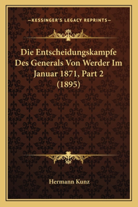 Entscheidungskampfe Des Generals Von Werder Im Januar 1871, Part 2 (1895)