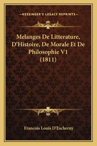 Melanges De Litterature, D'Histoire, De Morale Et De Philosophie V1 (1811)