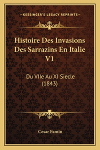 Histoire Des Invasions Des Sarrazins En Italie V1