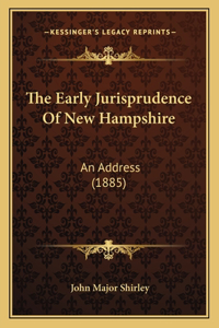 Early Jurisprudence Of New Hampshire
