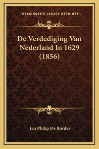 De Verdediging Van Nederland In 1629 (1856)