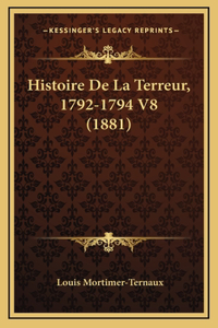 Histoire De La Terreur, 1792-1794 V8 (1881)