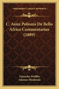 C. Asini Polionis De Bello Africo Commentarius (1889)