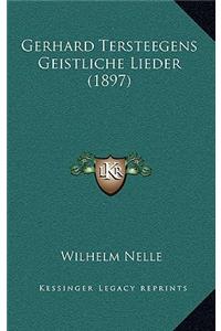 Gerhard Tersteegens Geistliche Lieder (1897)