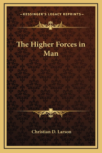 Higher Forces in Man