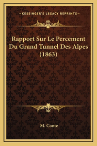 Rapport Sur Le Percement Du Grand Tunnel Des Alpes (1863)