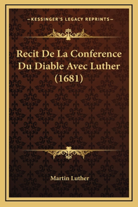Recit De La Conference Du Diable Avec Luther (1681)