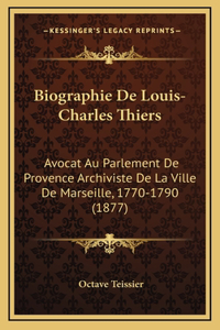 Biographie De Louis-Charles Thiers