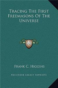 Tracing The First Freemasons Of The Universe