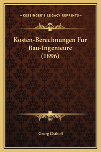 Kosten-Berechnungen Fur Bau-Ingenieure (1896)