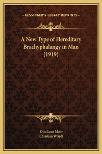 A New Type of Hereditary Brachyphalangy in Man (1919)