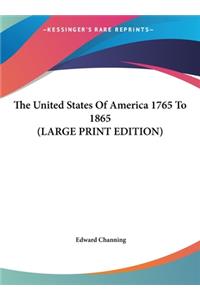 The United States of America 1765 to 1865