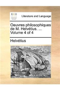 Oeuvres Philosophiques de M. Helvetius. ... Volume 4 of 4