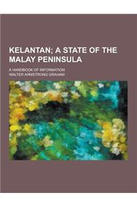 Kelantan; A Handbook of Information