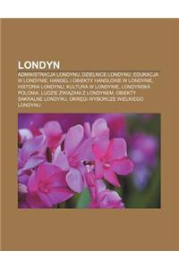 Londyn: Administracja Londynu, Dzielnice Londynu, Edukacja W Londynie, Handel I Obiekty Handlowe W Londynie, Historia Londynu