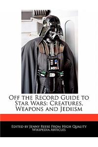 Off the Record Guide to Star Wars