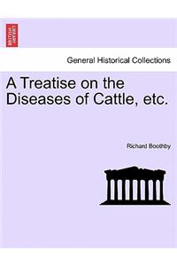 Treatise on the Diseases of Cattle, Etc.