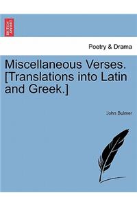 Miscellaneous Verses. [translations Into Latin and Greek.]