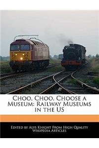 Choo, Choo, Choose a Museum
