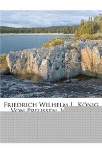 Friedrich Wilhelm I., König Von Preussen, Volume 2