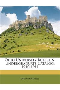 Ohio University Bulletin. Undergraduate Catalog, 1910-1911